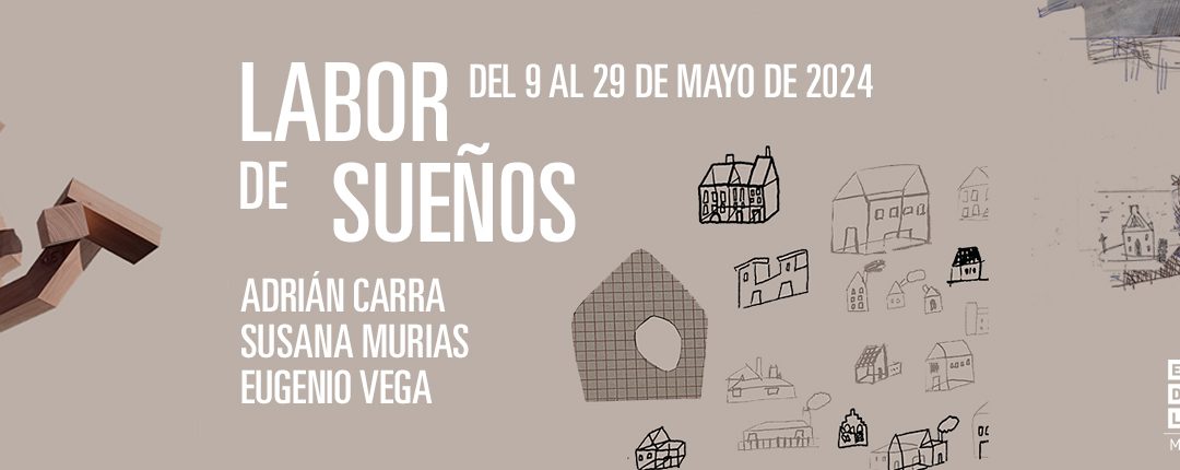 Exposición "LABOR DE SUEÑOS"