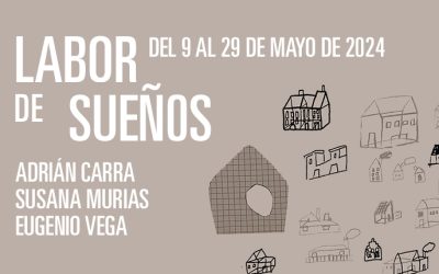 Exposición "LABOR DE SUEÑOS"
