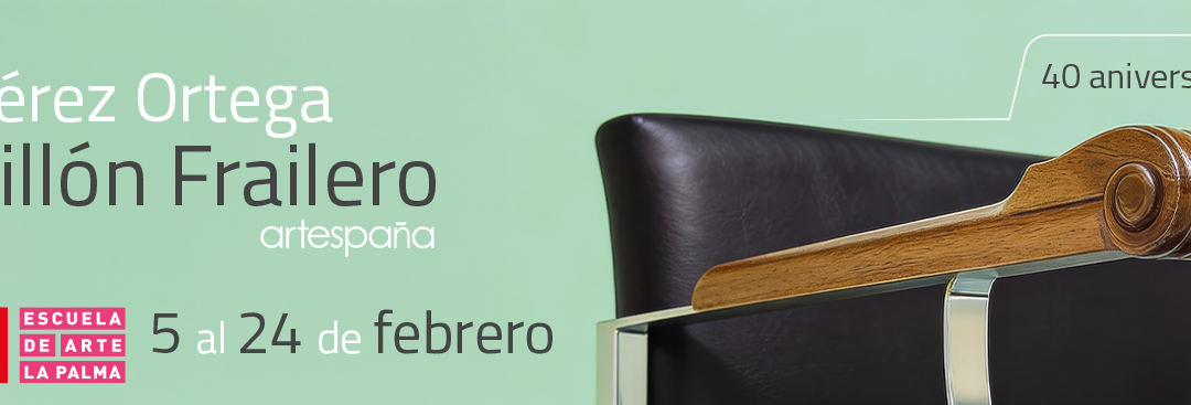 Exposición "SILLÓN FRAILERO"    José Luis Pérez Ortega